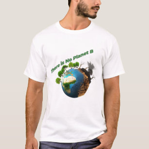 Es gibt keinen Planeten B - Öko Awareness Design T-Shirt