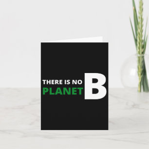 Es gibt keinen Planeten-B-Öko-freundlichen Tag Karte