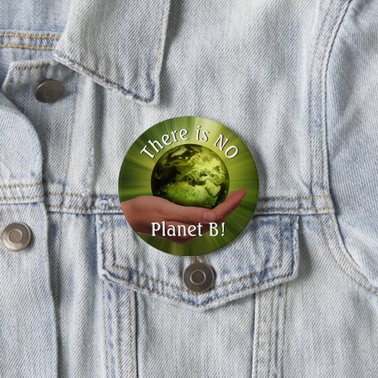 Es gibt keinen Planeten B! Politische Umwelt Button (Beispiel)