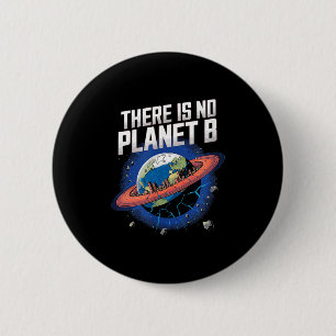 Es gibt keinen Planeten B Sci-Fi Erde Button