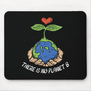 Es gibt keinen Planeten-B-Shirt-Erde-Tag-Öko-Ha Mousepad