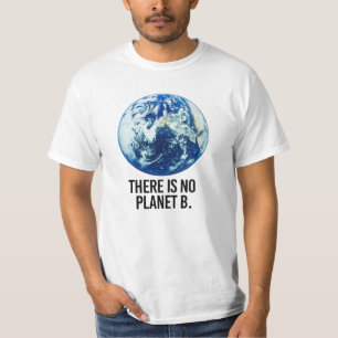 Es gibt keinen Planeten B T-Shirt