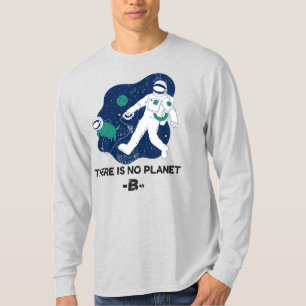 Es gibt keinen Planeten B - Tag der Erde T-Shirt