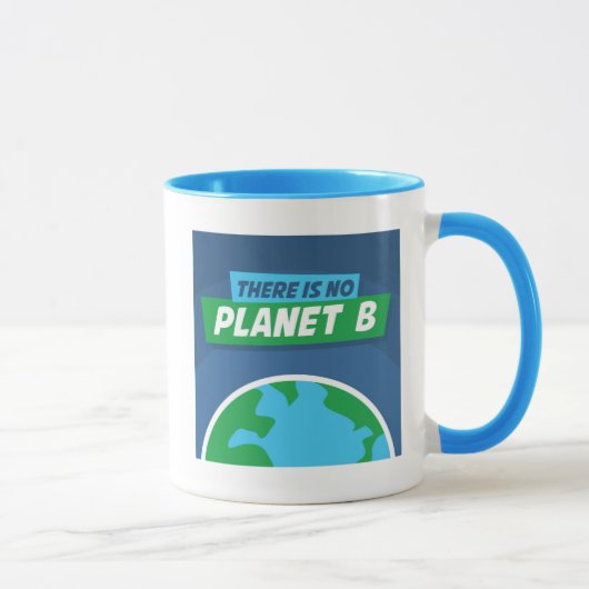 Es gibt keinen Planeten B Tasse (Rechts)