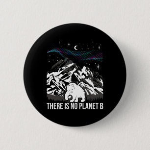 Es gibt keinen Planeten B - Umweltschutz Button