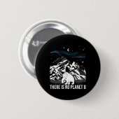 Es gibt keinen Planeten B - Umweltschutz Button (Vorne & Hinten)