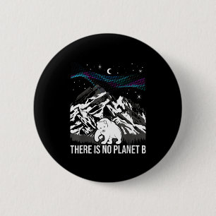 Es gibt keinen Planeten B Umweltschutz Erde Button