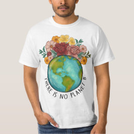 Es gibt keinen Planeten B - Umweltschutz T-Shirt