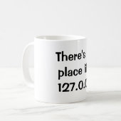 Es gibt keinen Platz wie 127.0.0.1 Kaffeetasse (Vorderseite Links)