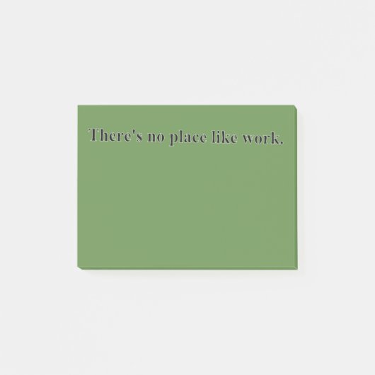 Es gibt keinen Platz wie Arbeit Post-it Klebezettel (Vorderseite)