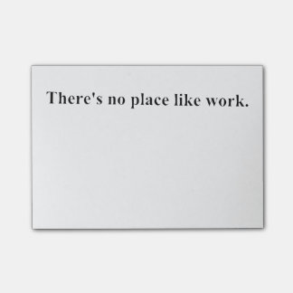 Es gibt keinen Platz wie Arbeit Post-it Klebezettel