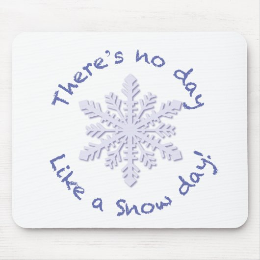 Es gibt keinen Tag wie einen Schneetag! Mousepad (Vorne)