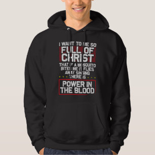 Es gibt Kraft im Blut - Lustiger religiöser Christ Hoodie
