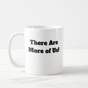 Es gibt mehr von uns kaffeetasse