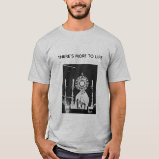Es gibt mehr zum T - Shirt des Lebens