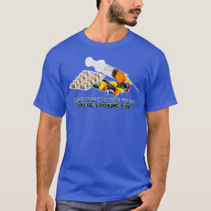 Es gibt nicht die Roids, die Sie suchen 1 T-Shirt