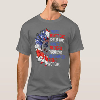 Es gibt nicht ein Kind, das für deine 2. sterben w T-Shirt
