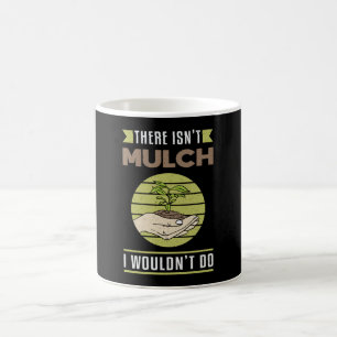 Es gibt nicht Mulch Landscaping Landscaper Funny Kaffeetasse