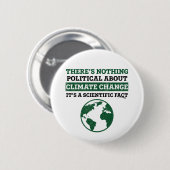 Es gibt nichts Politisches über den Klimawandel Button (Vorne & Hinten)