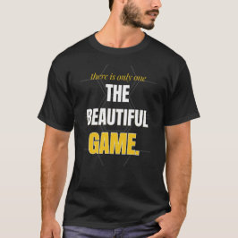 Es gibt nur ein schönes Spiel T-Shirt