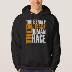 Es gibt nur eine Rasse die menschliche Rasse Antir Hoodie