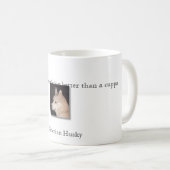 Es gibt nur eine Sache, die… besser als ist Kaffeetasse (VorderseiteRechts)