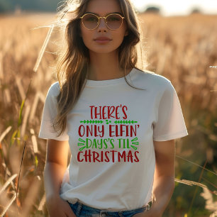 ES GIBT NUR ELFIN DAYS BIS CHRISTMAS T - Shirt