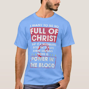 Es gibt Power im Blut Funny Religious Christlich  T-Shirt