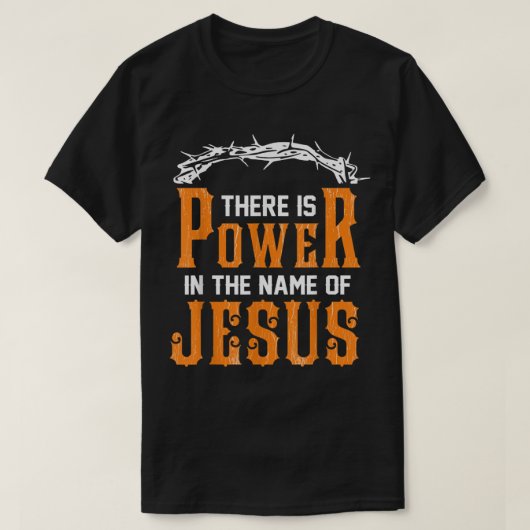 Es gibt Power im Namen Jesu T - Shirt (Design vorne)