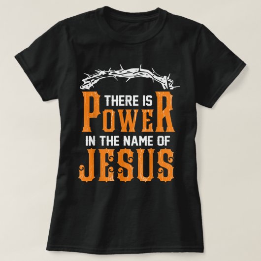 Es gibt Power im Namen Jesu T - Shirt (Design vorne)