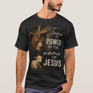 Es gibt Power im Namen von JesusT-Shirt T-Shirt