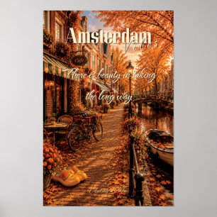 Es gibt Schönheit, die auf langen Wegen durch Amst Poster