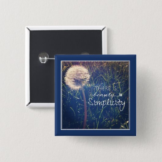 Es gibt Schönheit in der Einfachheit Button (Vorne & Hinten)