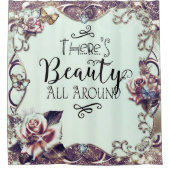 Es gibt Schönheit rund um Schmetterlinge und Rose Duschvorhang (Vorderseite)