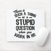 Es gibt so etwas wie eine dumme Frage Mousepad (Mit Mouse)