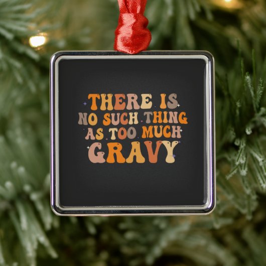 es gibt so etwas wie zu viel Gravy Funny Ornament Aus Metall (Baum)