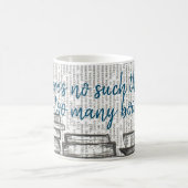 Es gibt so etwas wie zu viele Bücher nicht Kaffeetasse (Mittel)