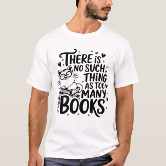 Es gibt so etwas wie zu viele Bücher nicht T-Shirt