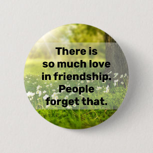 es gibt so viel Liebe in der Freundschaft, Button