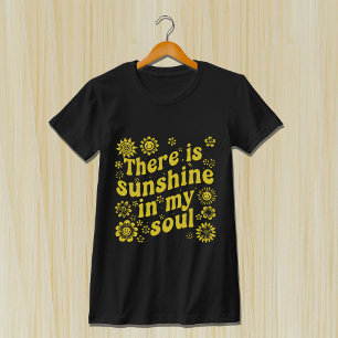 Es gibt Sonnenschein in meiner Seele - Positive Re T-Shirt