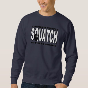 Es gibt SQUATCH in diesem Holz! Sweatshirt