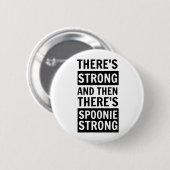 Es gibt stark, dann gibt es Spoonie starken Knopf Button (Vorne & Hinten)