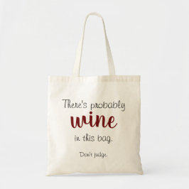 Es gibt vermutlich Wein in dieser Tasche -