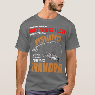 Es gibt viele Dinge, die ich Liebe als Angeln Gran T-Shirt