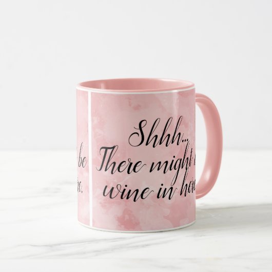 Es gibt vielleicht Wein in diesem sonnigen, rosa W Tasse (VorderseiteRechts)