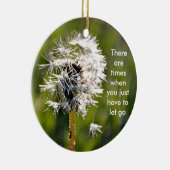 Es gibt Zeiten, als Sie gehen nur lassen müssen Keramikornament (Rechts)