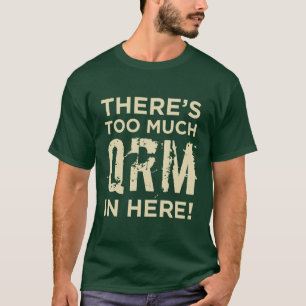 Es gibt zu viele QRM herein hier! - T-Shirt