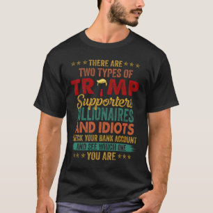 Es gibt zwei Arten von Trump-Anhängern Milliardäre T-Shirt