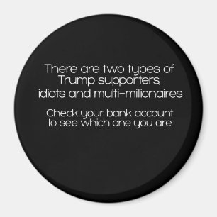 Es gibt zwei Arten von Trump-Unterstützern Magnet
