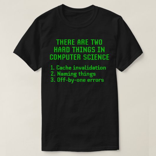 Es gibt zwei schwierige Dinge im Computerwissensch T-Shirt (Design vorne)
